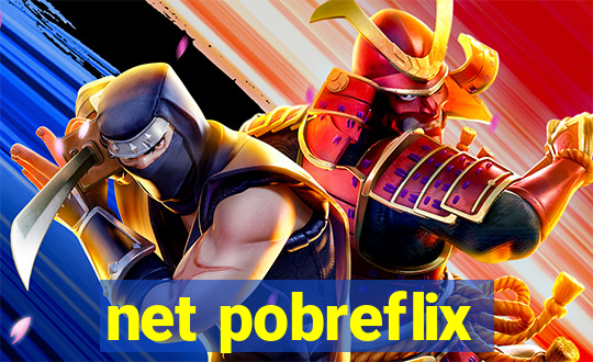 net pobreflix